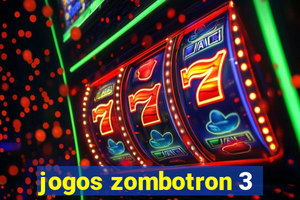 jogos zombotron 3